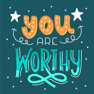 Graphic with words that read "You are worthy" on a blue background with white stars