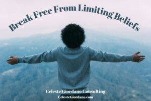 Break Free From Limiting Beliefs