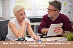 Crush your professional goals with an accountability partner.
