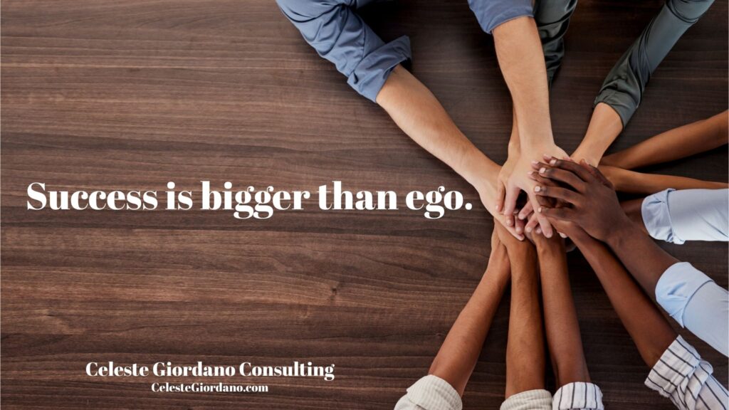 Success is bigger than ego.