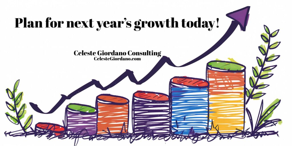 Plan for next year's growth today!