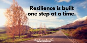 Resilience is built one step at a time.