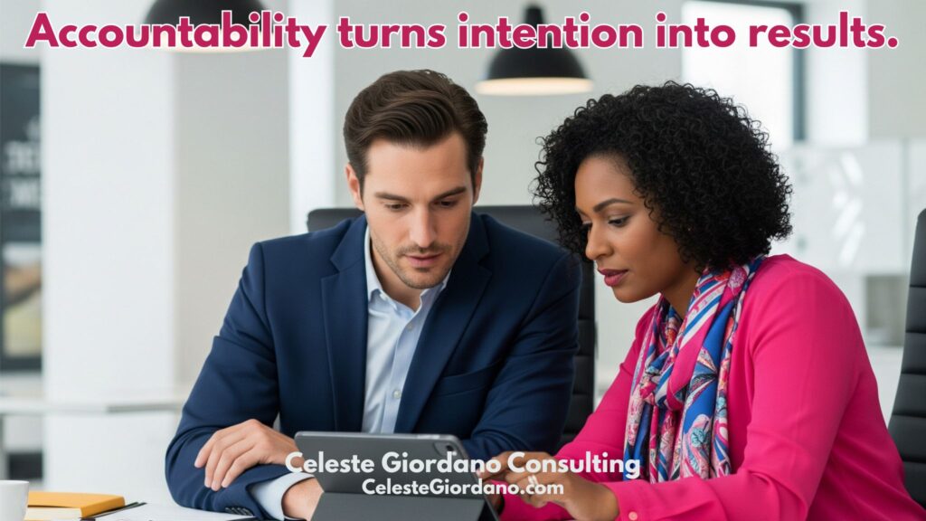 Accountability turns intention into results.
