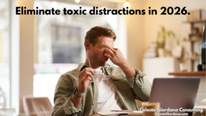 Eliminate toxic distractions in 2026.