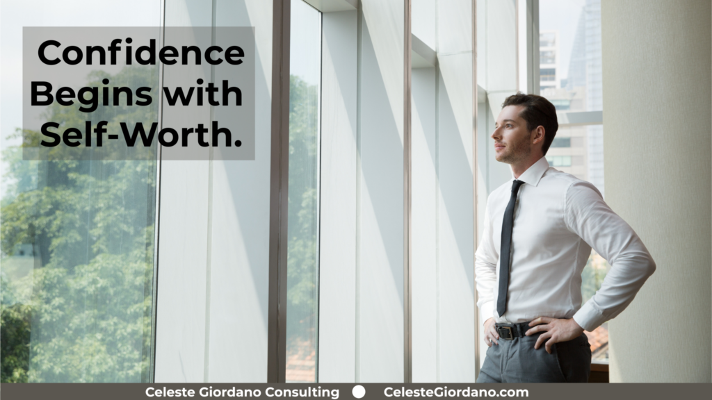 Confidence begins with self-worth.