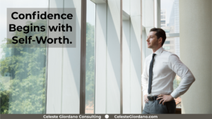 Confidence begins with self-worth.