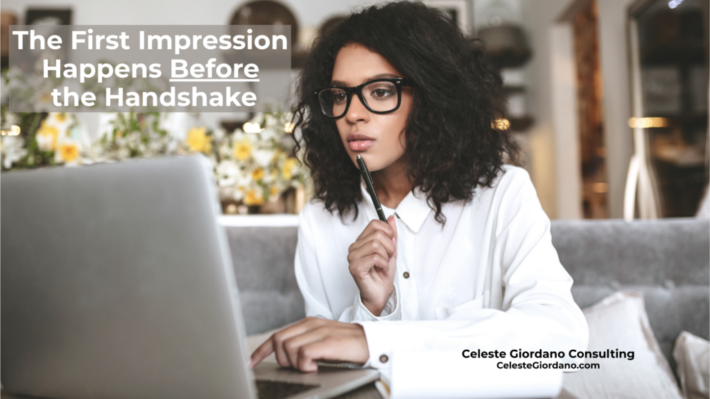 The first impression happens before the handshake.