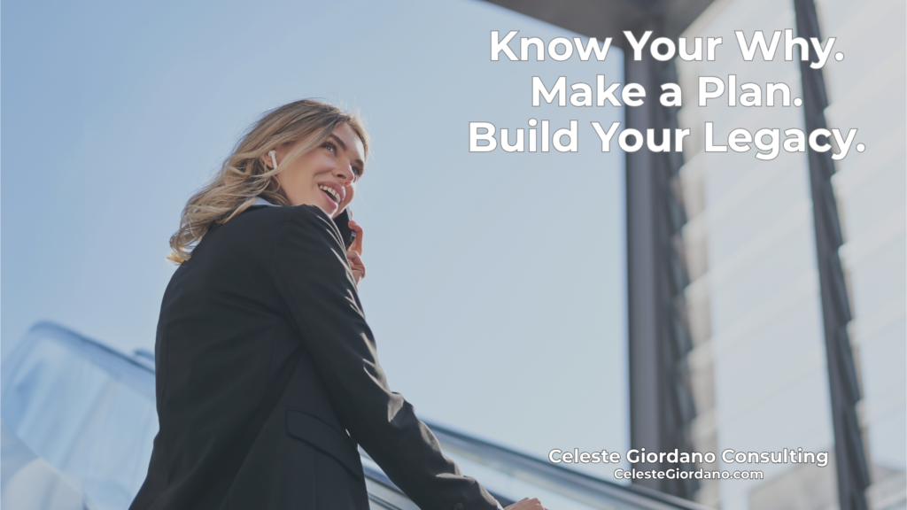 Know your why. Make a plan. Build a legacy.
