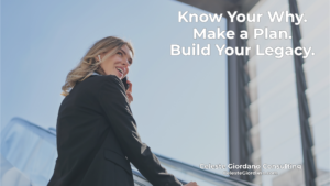 Know your why. Make a plan. Build a legacy.