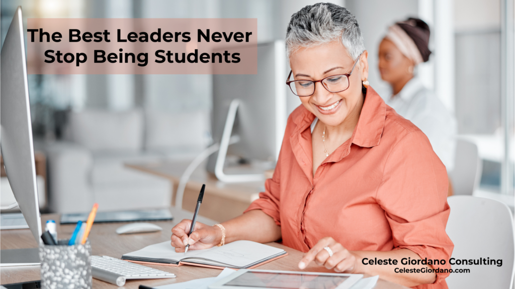 The best leaders never stop being students.