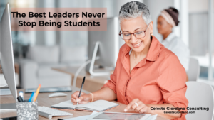 The best leaders never stop being students.