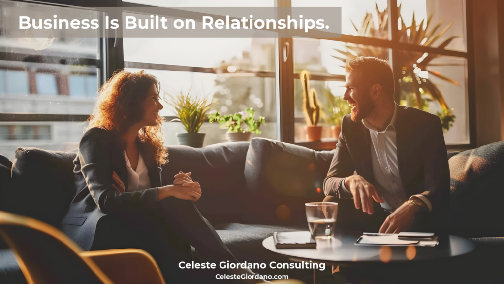 Business is built on relationships.