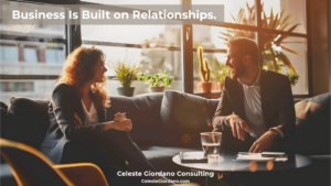 Business is built on relationships.